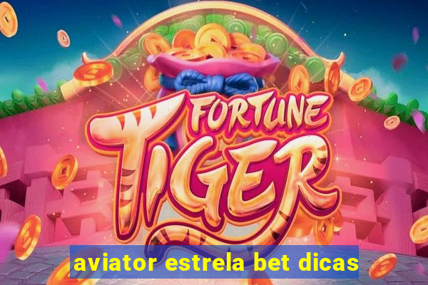 aviator estrela bet dicas